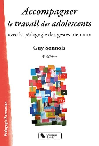 ACCOMPAGNER LE TRAVAIL DES ADOLESCENTS, de SONNOIS GUY | portada del libro