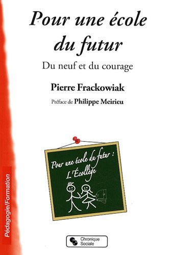 POUR UNE ECOLE DU FUTUR DU NEUF ET DU COURAGE, de FRACKOWIAK | portada del libro