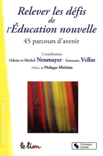 RELEVER LES DEFIS DE L'EDUCATION NOUVELLE, de NEUMAYER-VELLAS | portada del libro