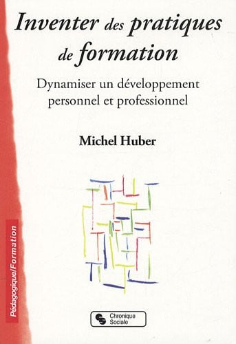 INVENTER DES PRATIQUES DE FORMATION, de HUBER MICHEL | portada del libro