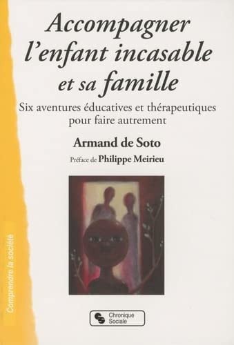 ACCOMPAGNER L'ENFANT INCASABLE ET SA FAMILLE, de DE SOTO ARMAND | portada del libro