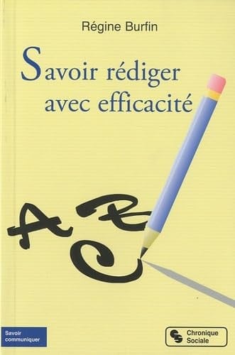 SAVOIR REDIGER AVEC EFFICACITE, de BURFIN | portada del libro