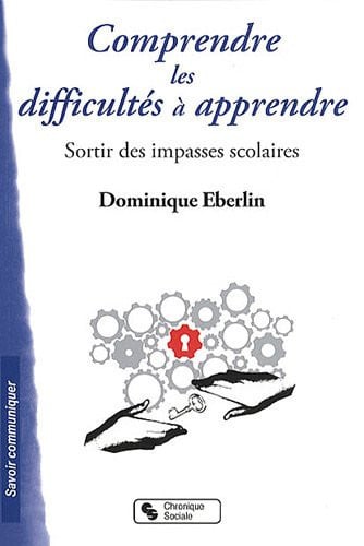 COMPRENDRE LES DIFFICULTES A APPRENDRE, de EBERLIN D | portada del libro