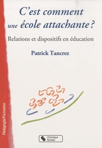 C EST COMMENT UNE ECOLE ATTACHANTE, de TANCREZ PATRICK | portada del libro