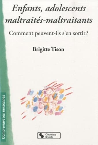ENFANTS ADOLESCENTS MALTRAITES MALTRAITANTS, de TISON BRIGITTE | portada del libro