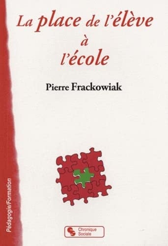 PLACE DE L'ELEVE A L'ECOLE LA, de FRACKOWIAK PIER | portada del libro