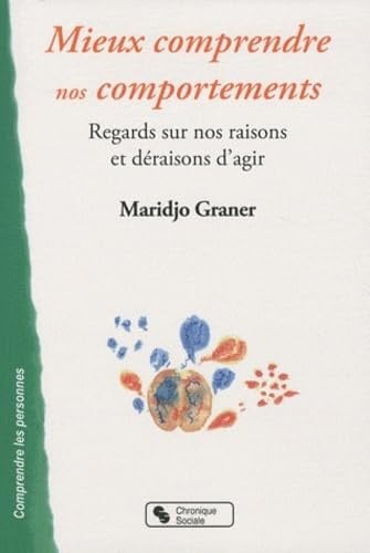 MIEUX COMPRENDRE NOS COMPORTEMENTS, de GRANER MARIDJO | portada del libro