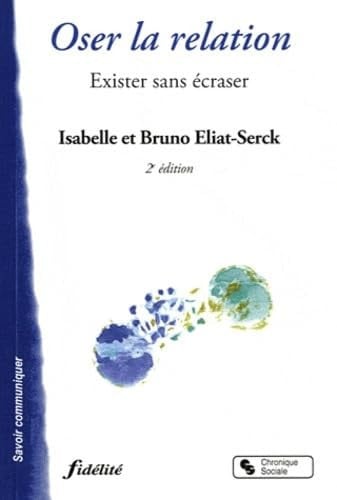 OSER LA RELATION 2E EDITION, de ELIAT-SERCK | portada del libro
