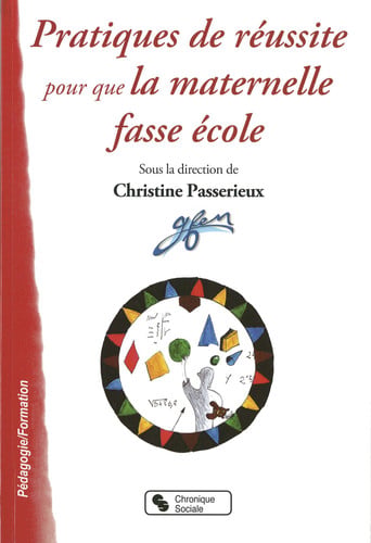PRATIQUES DE REUSSITES POUR QUE LA MATERNELLE FASSE ECOLE, de PASSERIEUX-GFEN | portada del libro