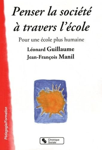 PENSER LA SOCIETE A TRAVERS L'ECOLE, de GUILLAUME MAN | portada del libro