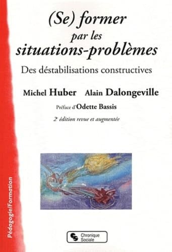SE FORMER PAR LES SITUATIONS PROBLEMES 2E EDITION REVUE ET A, de HUBER MICHEL | portada del libro