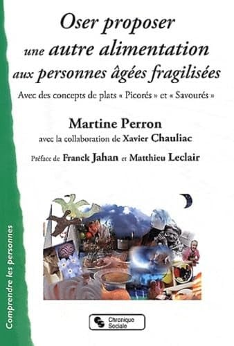 OSER PROPOSER UNE AUTRE ALIMENTATION AUX PERSONNES AGEES FRA, de PERRON MARTINE | portada del libro