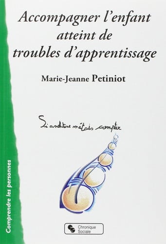 ACCOMPAGNER L'ENFANT ATTEINT DE TROUBLES D'APPRENTISSAGE, de PETINIOT MARIE | portada del libro