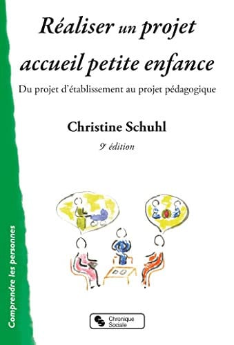 REALISER UN PROJET ACCUEIL PETITE ENFANCE, de SCHUHL CHRISTIN | portada del libro
