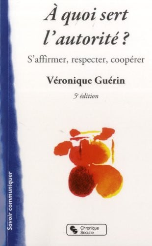 A QUOI SERT L AUTORITE 5E ED, de GUERIN VERONIQU | portada del libro
