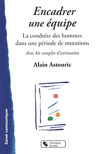 ENCADRER UNE EQUIPE, de ASTOURIC ALAIN | portada del libro