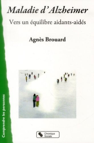 MALADIE D'ALZHEIMER VERS UN EQUILIBRE AIDANTS AIDES, de BROUARD AGNES | portada del libro