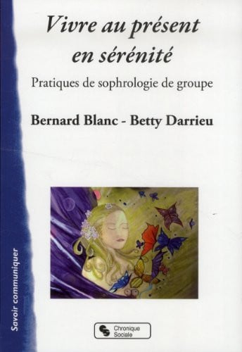 VIVRE AU PRESENT EN SERENITE, de BLANC BERNARD | portada del libro