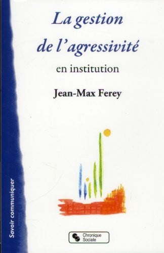 GESTION DE L'AGRESSIVITE LA, de FEREY JEAN MAX | portada del libro