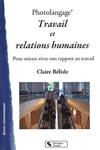 PHOTOLANGAGE TRAVAIL ET RELATIONS HUMAINES, de BELISLE CLAIRE | portada del libro