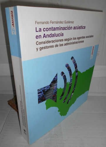 CONTAMINACION ACUSTICA EN ANDALUCIA, LA, de FERNANDEZ GUTIERREZ | portada del libro