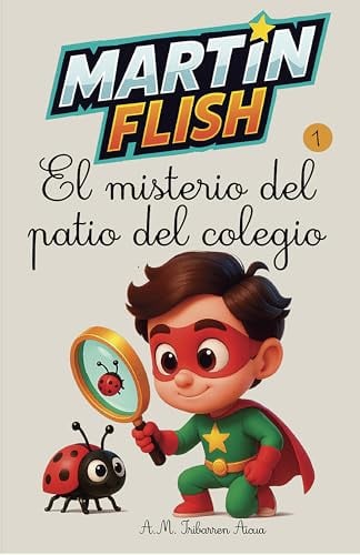MARTINFLISH Y EL MISTERIO DEL PATIO DEL COLEGIO, de IRIBARREN AICUA | portada del libro