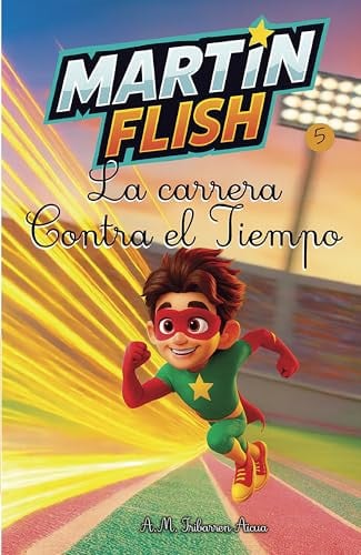MARTINFLISH Y LA CARRERA CONTRA EL TIEMPO, de IRIBARREN AICUA | portada del libro