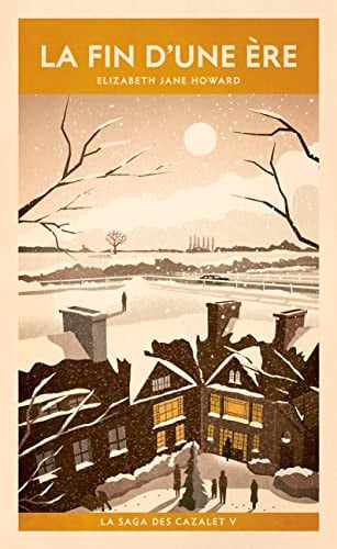LA FIN D'UNE ERE LA SAGA DES CAZALET V, de Elizabeth Jane Howard | portada del libro