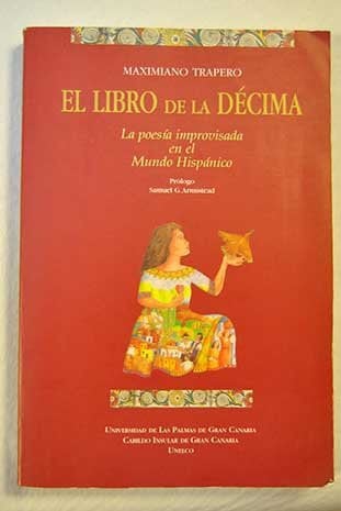 El libro de la décima: la poes¡¡a imporvisada en el mundo hispánico, de TRAPERO | portada del libro