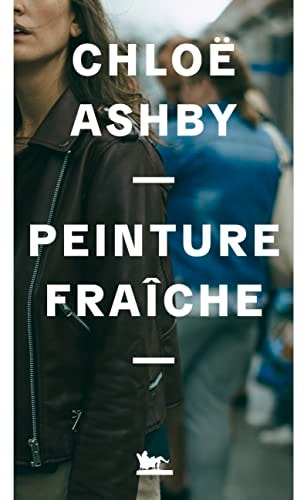 PEINTURE FRAICHE, de Chloë Ashby | portada del libro
