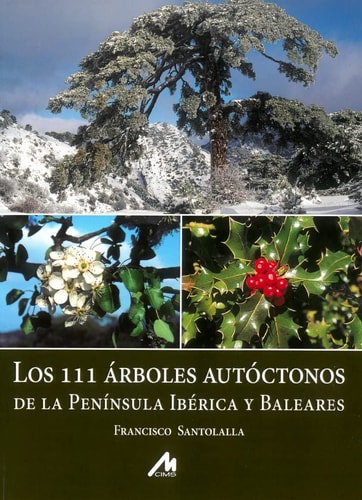 LOS 111 ARBOLES AUTOCTONOS DE LA PENINSULA IBERICA Y BALEARE, de SANTOLALLA FRAGERO | portada del libro