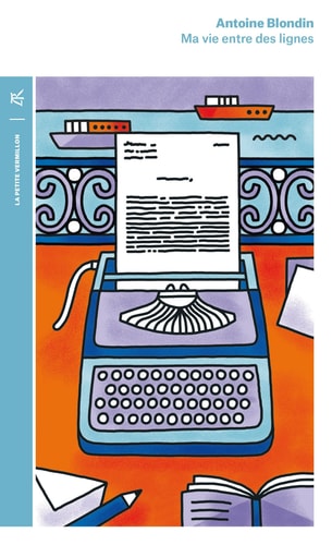 MA VIE ENTRE DES LIGNES, de Antoine Blondin | portada del libro