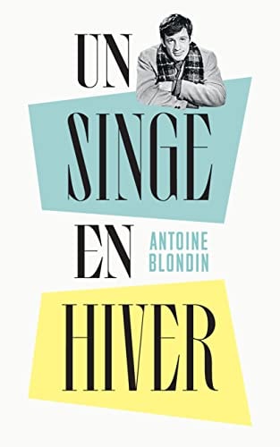 UN SINGE EN HIVER, de Antoine Blondin | portada del libro