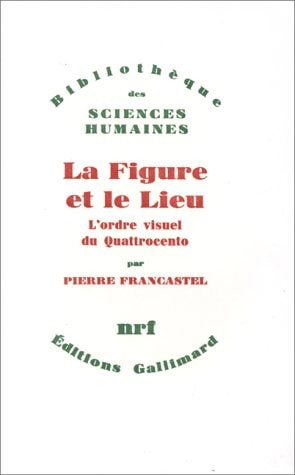 LA FIGURE ET LE LIEU, de Francastel | portada del libro
