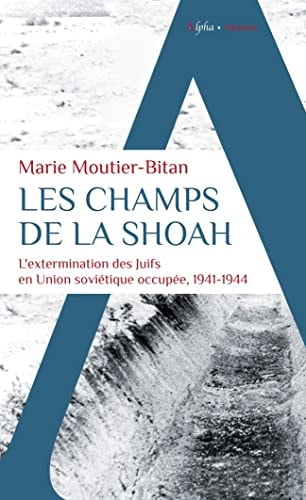 LES CHAMPS DE LA SHOAH, de Marie Moutier-Bitan | portada del libro