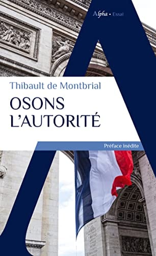 OSONS L'AUTORITE, de Thibault de Montbrial | portada del libro