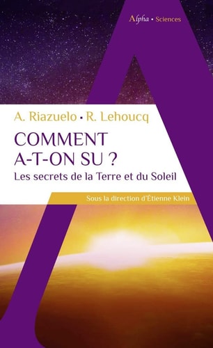 COMMENT A-T-ON SU ? T1. TERRE ET SOLEIL, de Alain Riazuelo | portada del libro