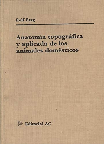 ANATOMIA ANIMALES DOMESTICOS, de BERG | portada del libro