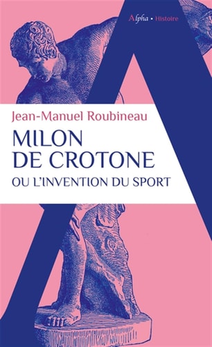 ILON DE CROTONE OU L'INVENTION DU SPORT, de Jean-Manuel Roubineau | portada del libro