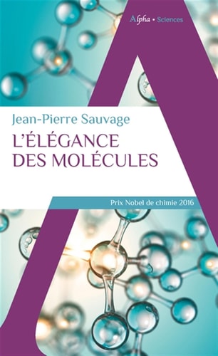 'ELEGANCE DES MOLECULES, de Jean-Pierre Sauvage | portada del libro