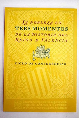 NOBLEZA EN TRES MOMENTOS DEL REINO DE VALENCIA, LA, de GARCíA CáRCEL | portada del libro