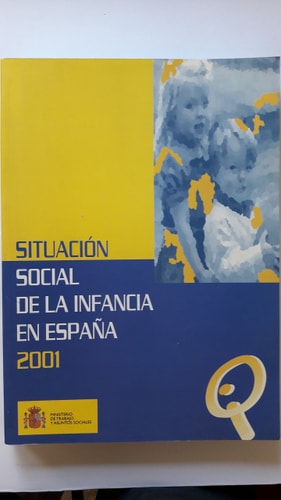 SITUACION SOCIAL DE LA INFANCIA EN ESPAÑA 2001, de MINISTERIO DE TRABAJO E INMIGRACION | portada del libro