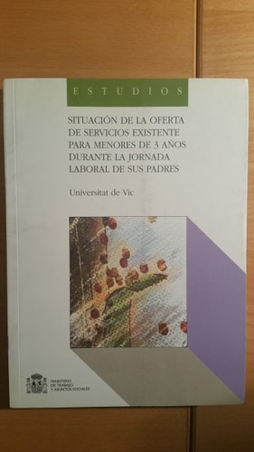 Situación de la oferta de servicios para menores de 3 años durante la jornada laboral de sus padres, de Varios autores | port