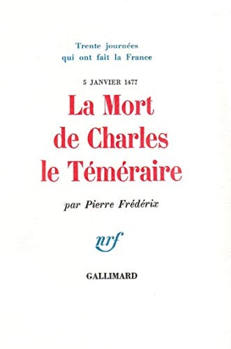 LA MORT DE CHARLES LE TEMERAIRE, de Pierre Frédérix | portada del libro