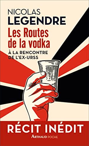 LES ROUTES DE LA VODKA A LA RENCONTRE DE L'EX-URSS, de Nicolas Legendre | portada del libro