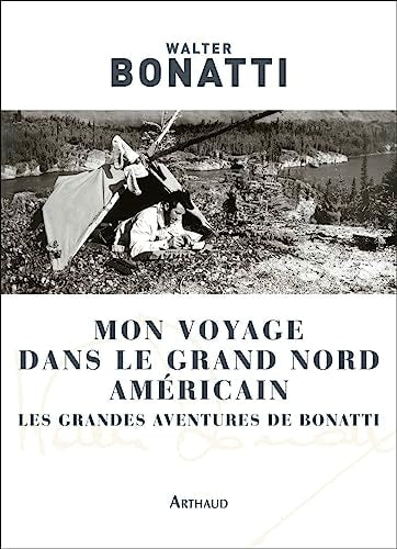 MON VOYAGE DANS LE GRAND NORD AMERICAIN, de Walter Bonatti | portada del libro