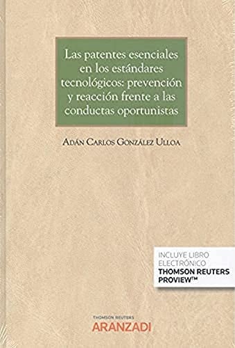 PATENTES ESENCIALES EN LOS ESTANDARES TECNOLOGICOS PREVENCI, de GONZALEZ ULLO | portada del libro