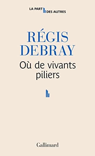 OU DE VIVANTS PILIERS, de Régis Debray | portada del libro