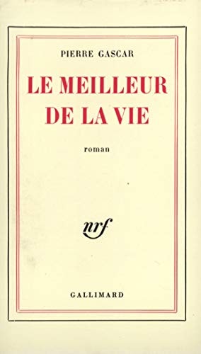 LE MEILLEUR DE LA VIE, de Pierre Gascar | portada del libro