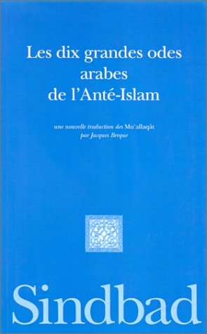 LES DIX GRANDES ODES ARABES DE L'ANTE-ISLAM, de Collectif | portada del libro